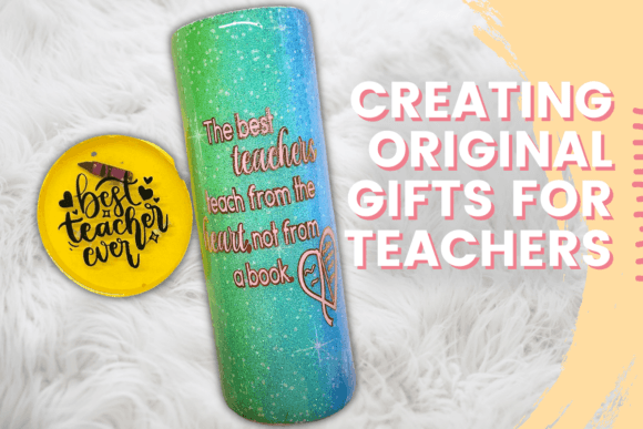 Download Creating Original Gifts for Teachers - Teacher Collection